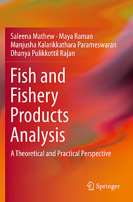 Couverture cartonnée Fish and Fishery Products Analysis de Saleena Mathew, Dhanya Pulikkottil Rajan, Manjusha Kalarikkathara Parameswaran