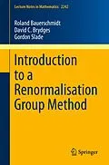 E-Book (pdf) Introduction to a Renormalisation Group Method von Roland Bauerschmidt, David C. Brydges, Gordon Slade