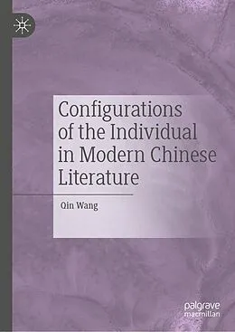 E-Book (pdf) Configurations of the Individual in Modern Chinese Literature von Qin Wang