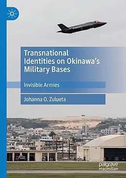 E-Book (pdf) Transnational Identities on Okinawa's Military Bases von Johanna O. Zulueta