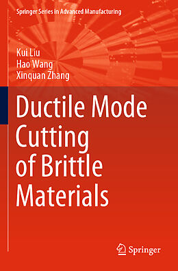 Couverture cartonnée Ductile Mode Cutting of Brittle Materials de Kui Liu, Xinquan Zhang, Hao Wang