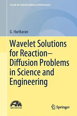 E-Book (pdf) Wavelet Solutions for Reaction-Diffusion Problems in Science and Engineering von G. Hariharan