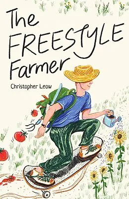 E-Book (epub) The Freestyle Farmer von Christopher Leow