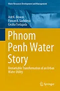 E-Book (pdf) Phnom Penh Water Story von Asit K. Biswas, Pawan K. Sachdeva, Cecilia Tortajada