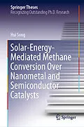 E-Book (pdf) Solar-Energy-Mediated Methane Conversion Over Nanometal and Semiconductor Catalysts von Hui Song