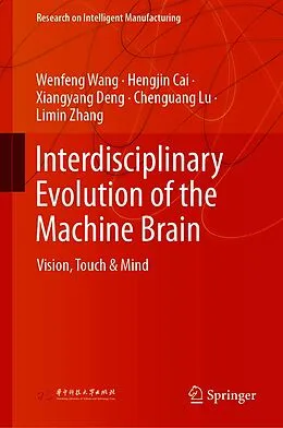 E-Book (pdf) Interdisciplinary Evolution of the Machine Brain von Wenfeng Wang, Hengjin Cai, Xiangyang Deng
