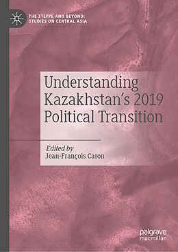 Livre Relié Understanding Kazakhstan s 2019 Political Transition de 