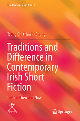 Kartonierter Einband Traditions and Difference in Contemporary Irish Short Fiction von Tsung Chi (Hawk) Chang