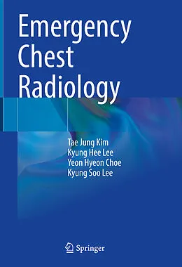 E-Book (pdf) Emergency Chest Radiology von Tae Jung Kim, Kyung Hee Lee, Yeon Hyeon Choe