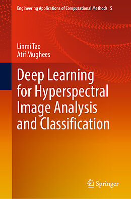 Livre Relié Deep Learning for Hyperspectral Image Analysis and Classification de Atif Mughees, Linmi Tao