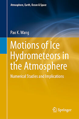 Livre Relié Motions of Ice Hydrometeors in the Atmosphere de Pao K. Wang