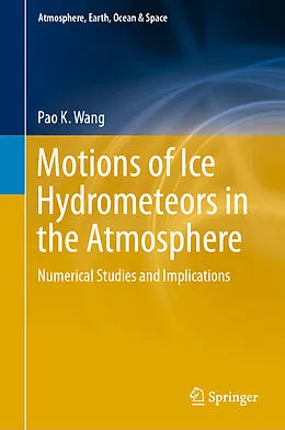 E-Book (pdf) Motions of Ice Hydrometeors in the Atmosphere von Pao K. Wang