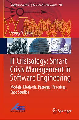 E-Book (pdf) IT Crisisology: Smart Crisis Management in Software Engineering von Sergey V. Zykov
