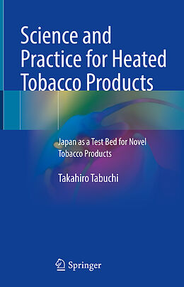 Livre Relié Science and Practice for Heated Tobacco Products de Takahiro Tabuchi