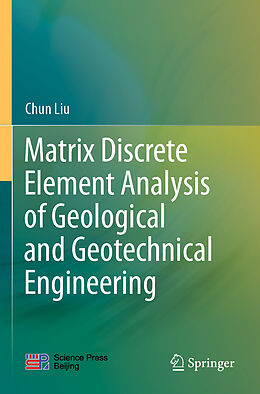 Couverture cartonnée Matrix Discrete Element Analysis of Geological and Geotechnical Engineering de Chun Liu