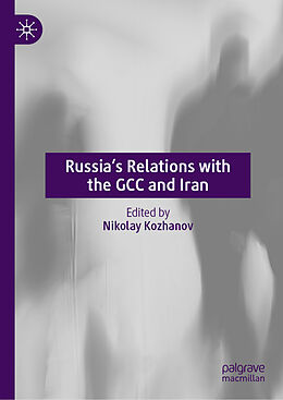 Livre Relié Russia s Relations with the GCC and Iran de 