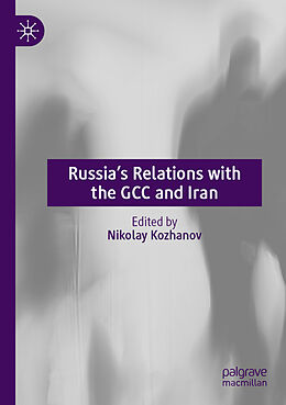 Couverture cartonnée Russia s Relations with the GCC and Iran de 