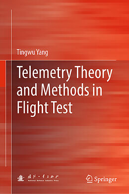 Livre Relié Telemetry Theory and Methods in Flight Test de Tingwu Yang