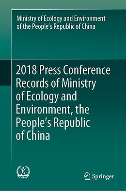 Livre Relié 2018 Press Conference Records of Ministry of Ecology and Environment, the People s Republic of China de Ministry of Ecology and Environment of the People's Republic of