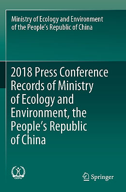 Couverture cartonnée 2018 Press Conference Records of Ministry of Ecology and Environment, the People s Republic of China de Ministry of Ecology and Environment of the People's Republic of