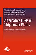 E-Book (pdf) Alternative Fuels in Ship Power Plants von Xinglin Yang, Zongming Yang, Huabing Wen