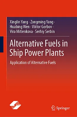 E-Book (pdf) Alternative Fuels in Ship Power Plants von Xinglin Yang, Zongming Yang, Huabing Wen