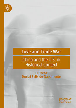 Couverture cartonnée Love and Trade War de Dmitri Felix Do Nascimento, Li Sheng