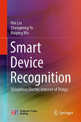 E-Book (pdf) Smart Device Recognition von Hui Liu, Chengming Yu, Haiping Wu