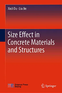 E-Book (pdf) Size Effect in Concrete Materials and Structures von Xiuli Du, Liu Jin