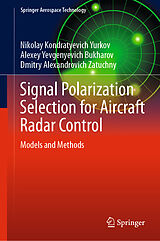 eBook (pdf) Signal Polarization Selection for Aircraft Radar Control de Nikolay Kondratyevich Yurkov, Alexey Yevgenyevich Bukharov, Dmitry Alexandrovich Zatuchny