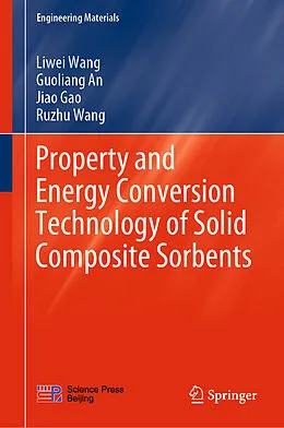 E-Book (pdf) Property and Energy Conversion Technology of Solid Composite Sorbents von Liwei Wang, Guoliang An, Jiao Gao
