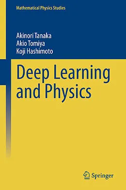 E-Book (pdf) Deep Learning and Physics von Akinori Tanaka, Akio Tomiya, Koji Hashimoto