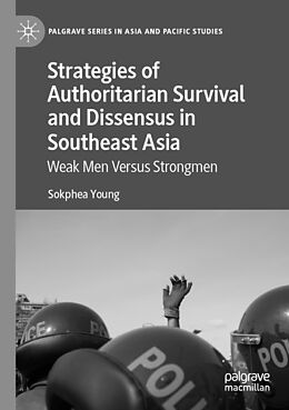 Couverture cartonnée Strategies of Authoritarian Survival and Dissensus in Southeast Asia de Sokphea Young