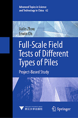 Livre Relié Full-Scale Field Tests of Different Types of Piles de Erwin Oh, Jialin Zhou