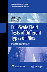 eBook (pdf) Full-Scale Field Tests of Different Types of Piles de Jialin Zhou, Erwin Oh