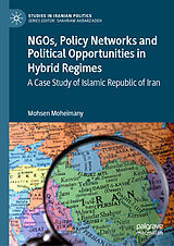 eBook (pdf) NGOs, Policy Networks and Political Opportunities in Hybrid Regimes de Mohsen Moheimany