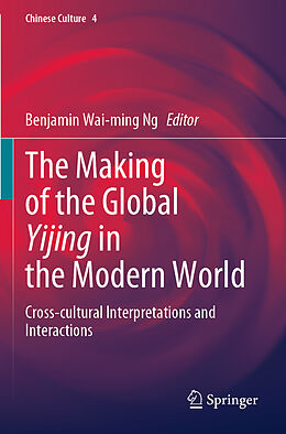 Kartonierter Einband The Making of the Global Yijing in the Modern World von 