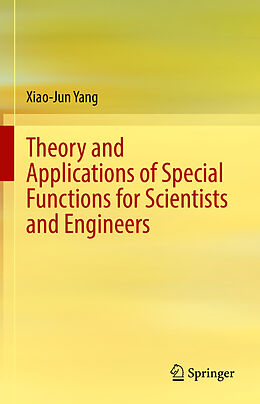 Livre Relié Theory and Applications of Special Functions for Scientists and Engineers de Xiao-Jun Yang