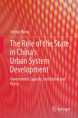 E-Book (pdf) The Role of the State in China's Urban System Development von Jiejing Wang