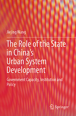 Couverture cartonnée The Role of the State in China s Urban System Development de Jiejing Wang