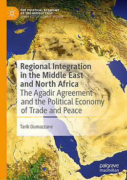 Livre Relié Regional Integration in the Middle East and North Africa de Tarik Oumazzane