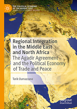 Couverture cartonnée Regional Integration in the Middle East and North Africa de Tarik Oumazzane