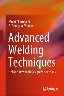 E-Book (pdf) Advanced Welding Techniques von Mukti Chaturvedi, S. Arungalai Vendan
