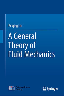 Livre Relié A General Theory of Fluid Mechanics de Peiqing Liu