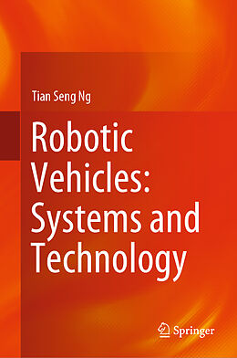 Fester Einband Robotic Vehicles: Systems and Technology von Tian Seng Ng