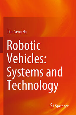 Kartonierter Einband Robotic Vehicles: Systems and Technology von Tian Seng Ng
