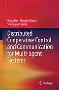 E-Book (pdf) Distributed Cooperative Control and Communication for Multi-agent Systems von Dong Yue, Huaipin Zhang, Shengxuan Weng