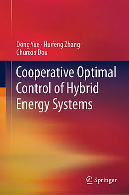 E-Book (pdf) Cooperative Optimal Control of Hybrid Energy Systems von Dong Yue, Huifeng Zhang, Chunxia Dou