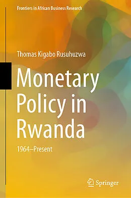E-Book (pdf) Monetary Policy in Rwanda von Thomas Kigabo Rusuhuzwa
