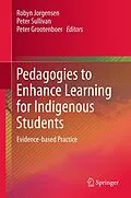 E-Book (pdf) Pedagogies to Enhance Learning for Indigenous Students von Robyn Jorgensen, Peter Sullivan, Peter Grootenboer